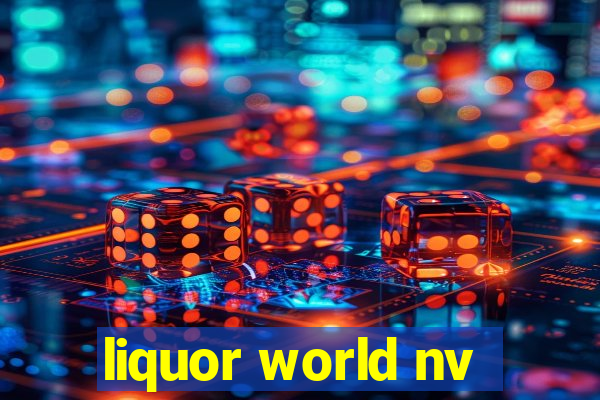 liquor world nv