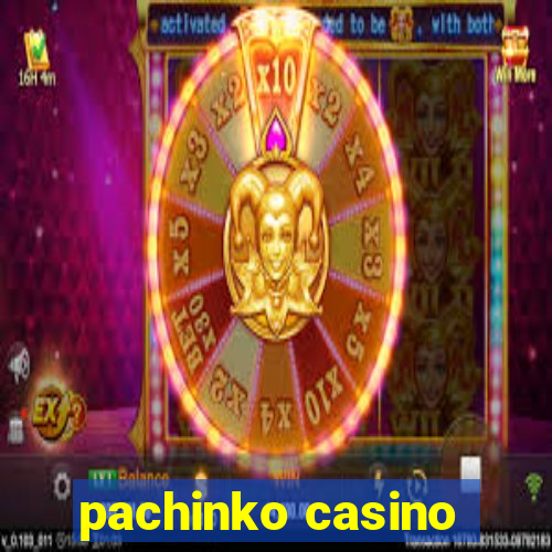 pachinko casino