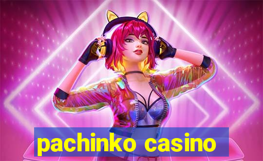 pachinko casino