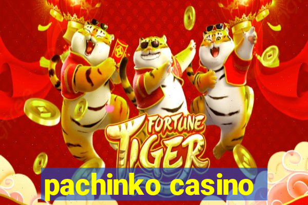 pachinko casino