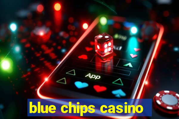 blue chips casino