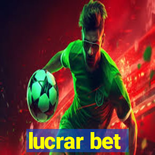 lucrar bet