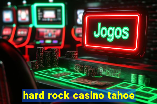 hard rock casino tahoe