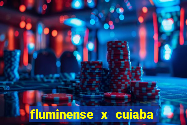 fluminense x cuiaba ao vivo