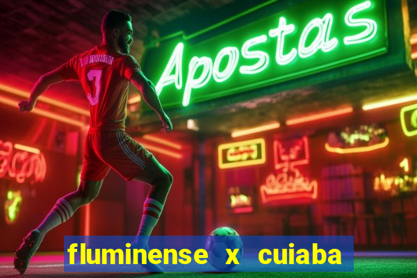 fluminense x cuiaba ao vivo