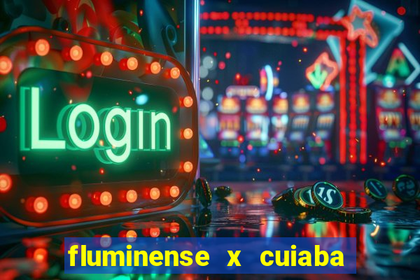 fluminense x cuiaba ao vivo