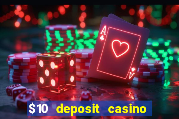 $10 deposit casino 300 free spins