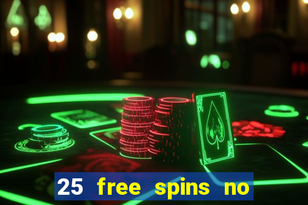 25 free spins no deposit casino australia