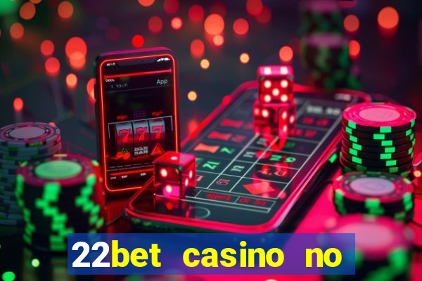 22bet casino no deposit bonus code