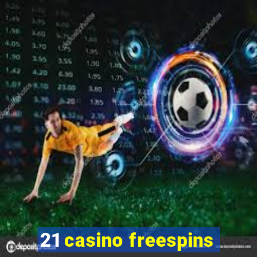 21 casino freespins