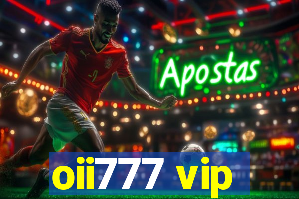 oii777 vip