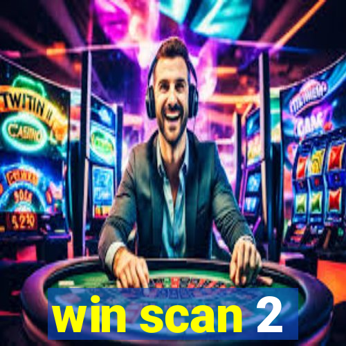 win scan 2