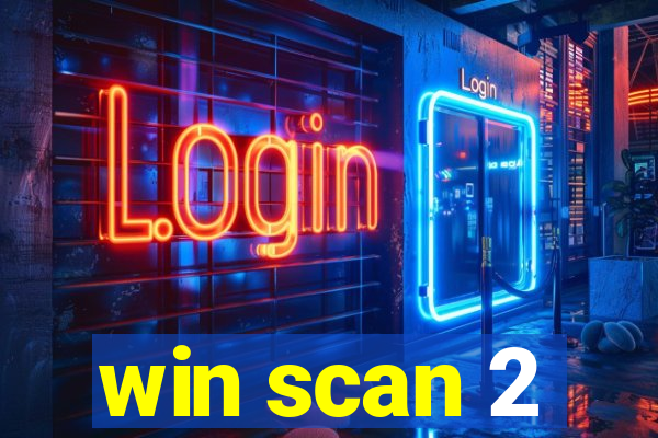 win scan 2