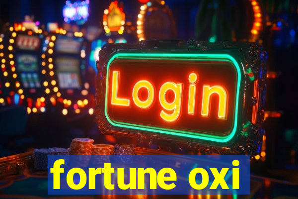 fortune oxi