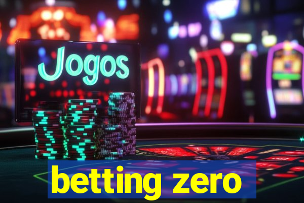 betting zero