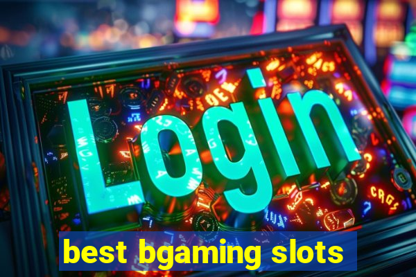 best bgaming slots