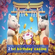 21st birthday casino