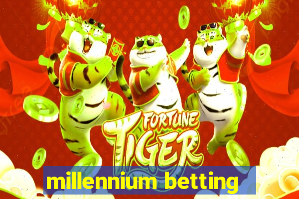 millennium betting