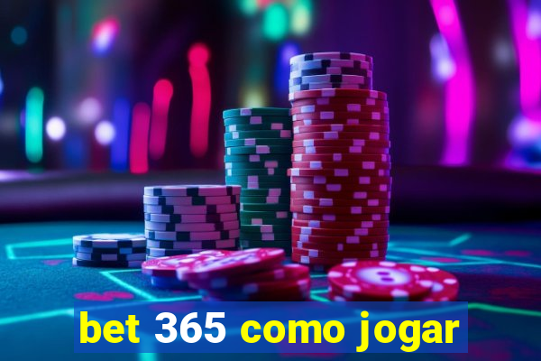 bet 365 como jogar