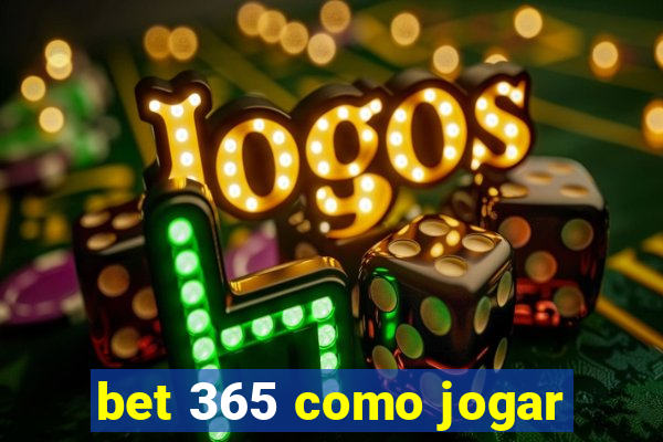 bet 365 como jogar