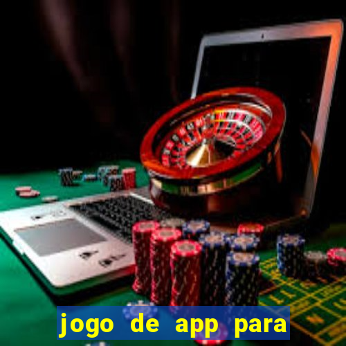 jogo de app para ganhar dinheiro