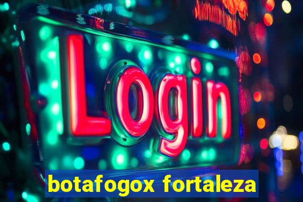 botafogox fortaleza