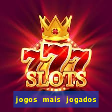 jogos mais jogados no mundo online