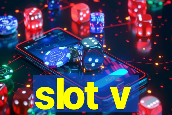 slot v