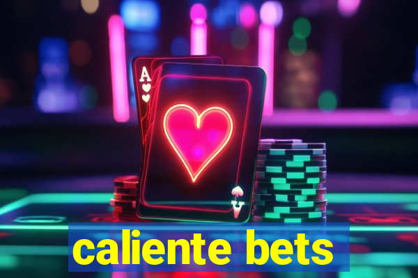 caliente bets