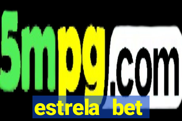 estrela bet dep贸sito m铆nimo