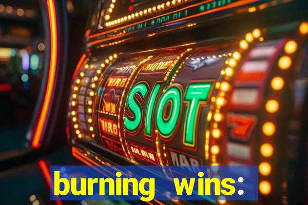 burning wins: classic 5 lines slot recension