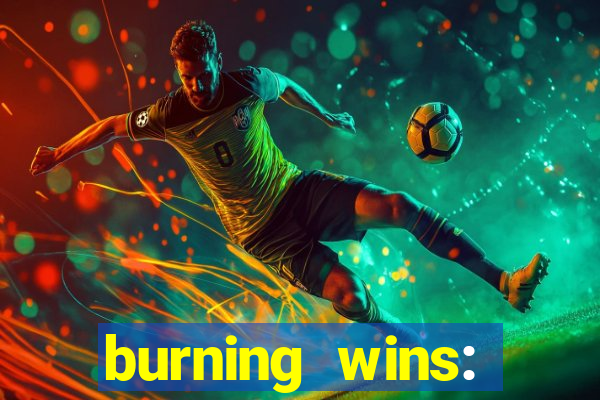 burning wins: classic 5 lines slot recension