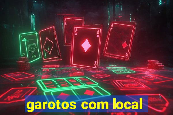 garotos com local