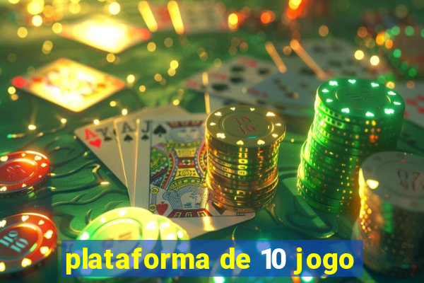 plataforma de 10 jogo