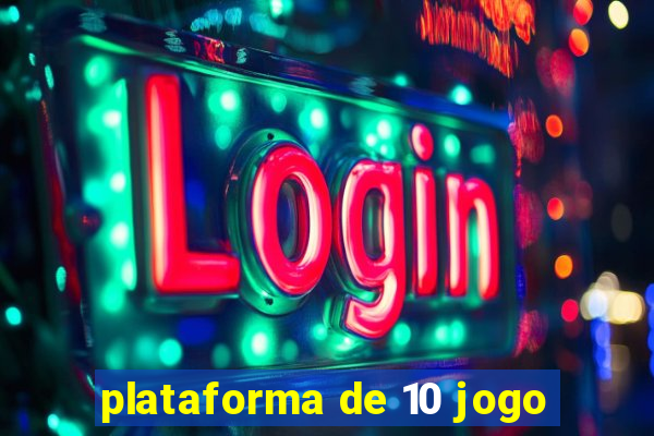 plataforma de 10 jogo