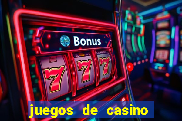 juegos de casino dinero real