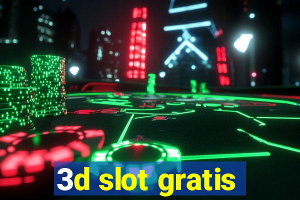 3d slot gratis