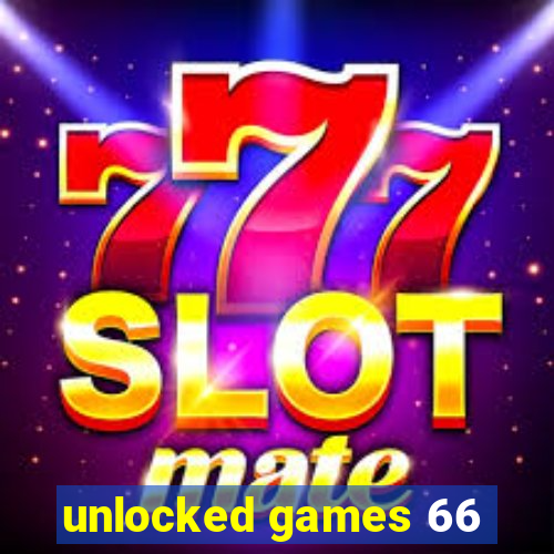 unlocked games 66