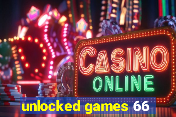 unlocked games 66