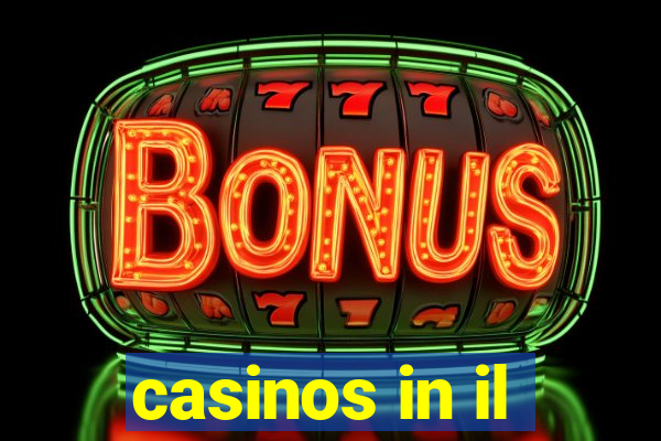 casinos in il