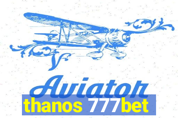 thanos 777bet