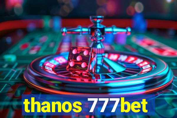 thanos 777bet