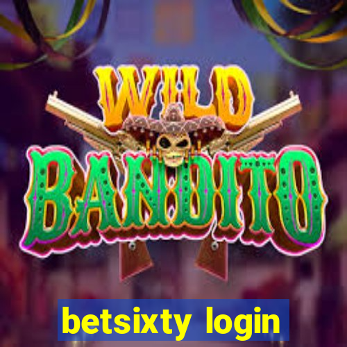 betsixty login