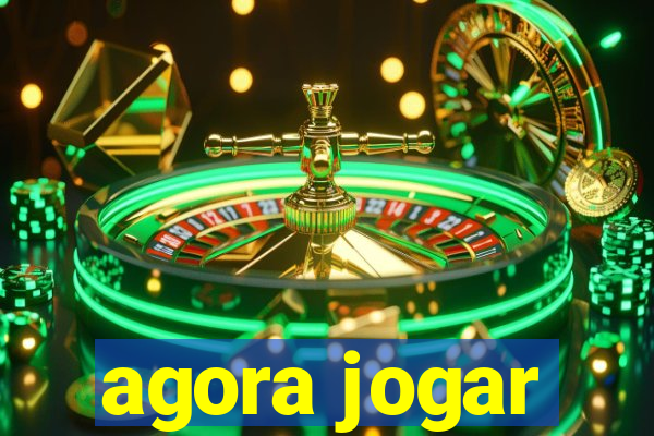 agora jogar