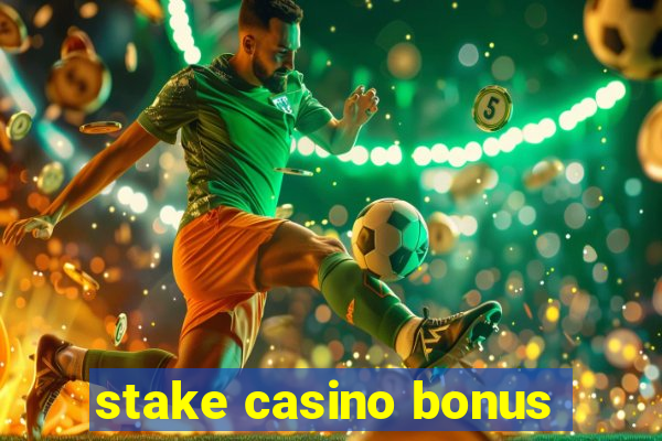 stake casino bonus