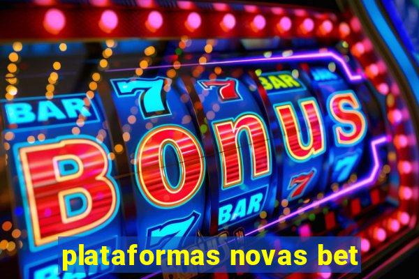 plataformas novas bet