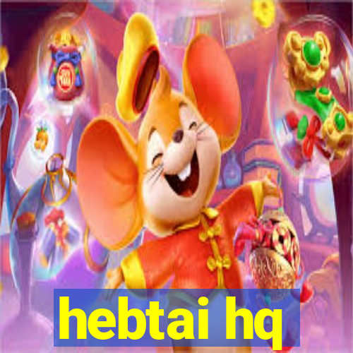 hebtai hq