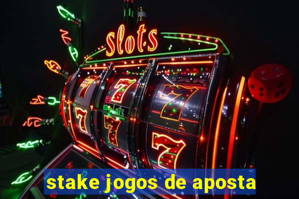 stake jogos de aposta