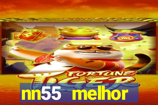 nn55 melhor horário para jogar