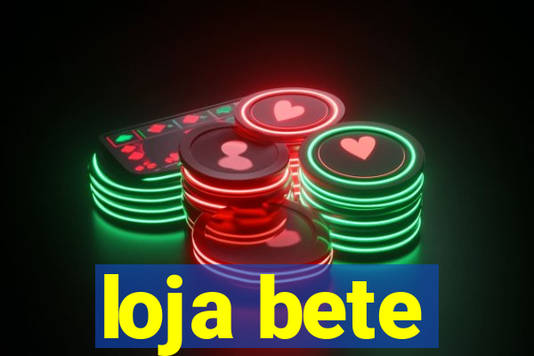 loja bete